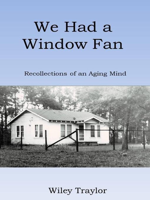 Title details for We Had a Window Fan by Wiley Traylor - Wait list